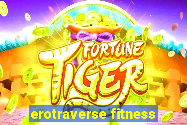 erotraverse fitness